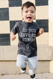 DO YOU HAVE ANY SNACKS - KIDS TEE