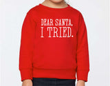 DEAR SANTA - TODDLER SWEATSHIRT
