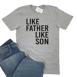 LIKE FATHER LIKE SON SHIRT