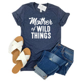 MOTHER OF WILD THINGS SHIRT