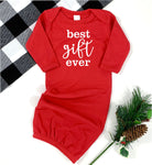 BEST GIFT EVER CHRISTMAS BABY GOWN