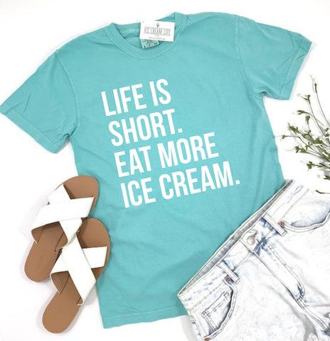 LIFE IS SHORT. EAT MORE ICE CREAM. ADULT SHIRT - MINT