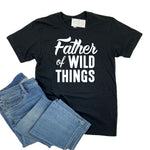 FATHER OF WILD THINGS TEE