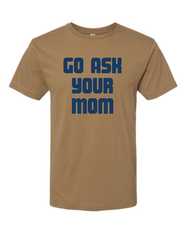 GO ASK YOUR MOM